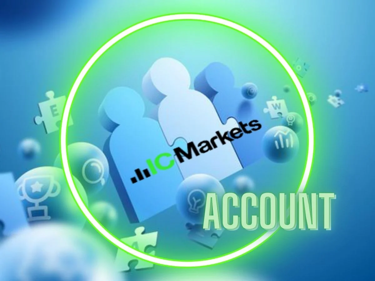 Phân loại ICMarkets account và cách mở tài khoản chi tiết