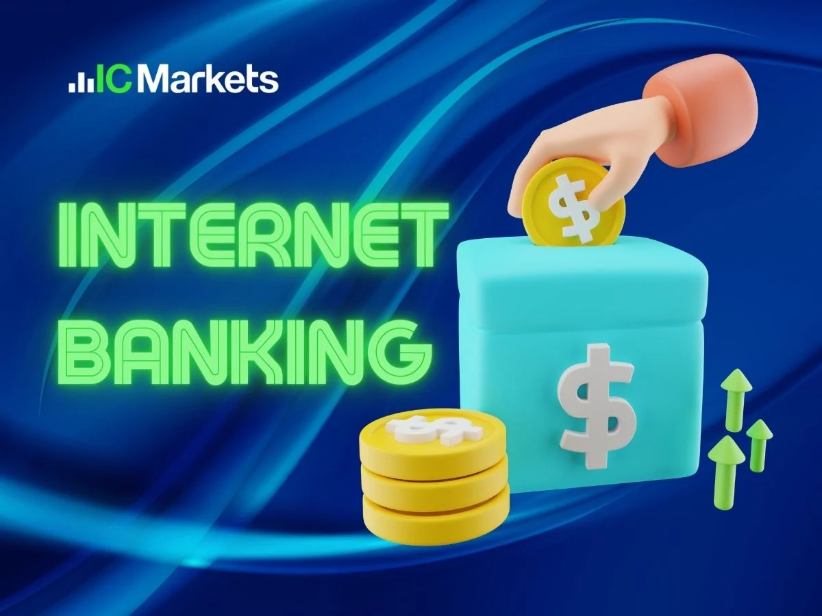 Hướng Dẫn Newbie Nạp Tiền ICMarkets Qua Internet Banking